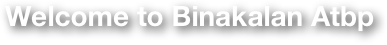Welcome to Binakalan Atbp